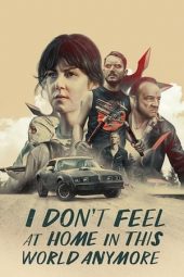 I Don't Feel at Home in This World Anymore (2017)