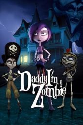 Daddy I'm A Zombie (2012)