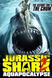 Jurassic Shark 2: Aquapocalypse (2021)